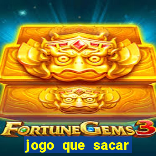 jogo que sacar dinheiro de verdade